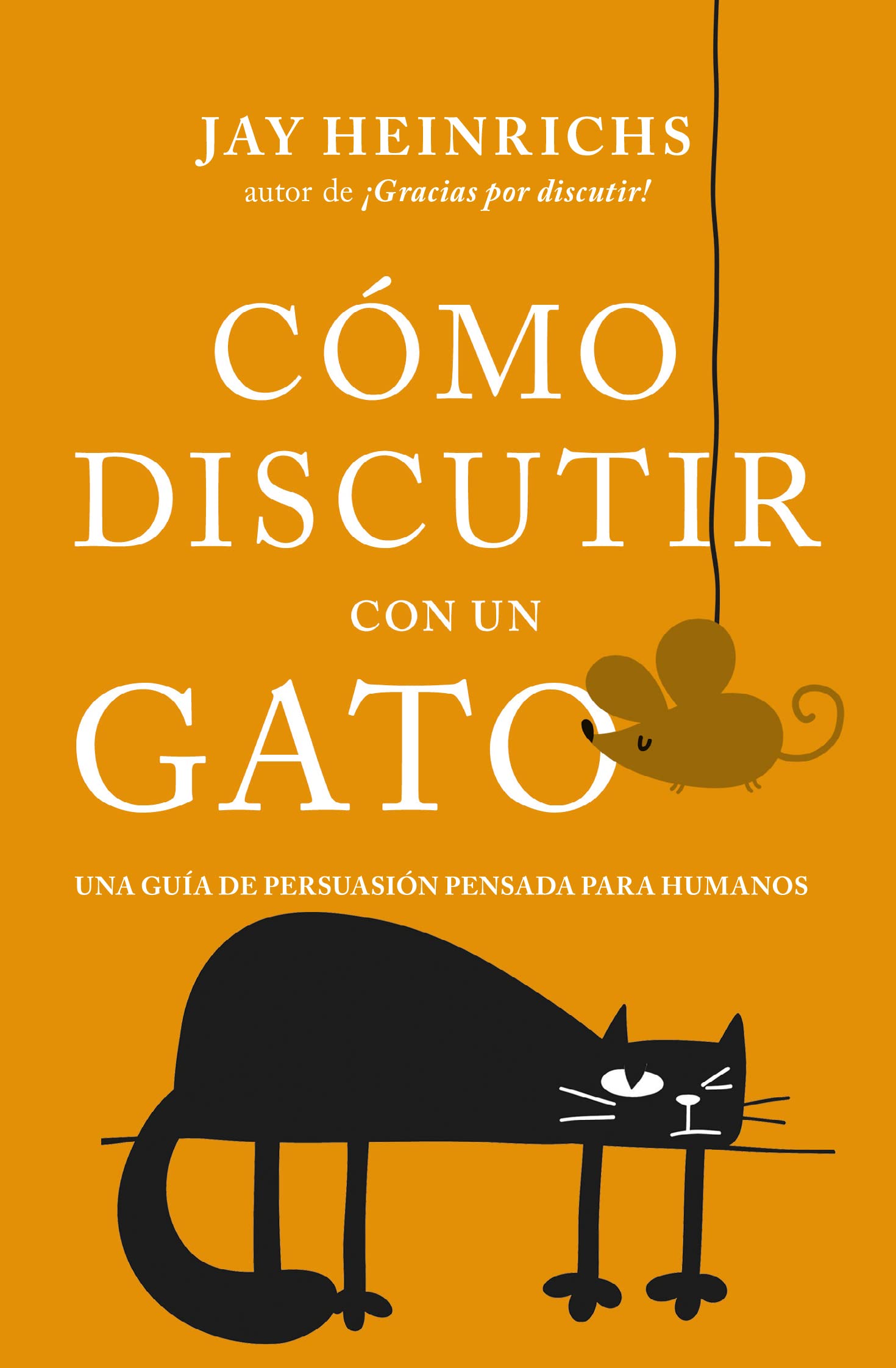 Cómo discutir con un gato: Una guía de persuasión pensada para humanos (Books4pocket crec. y salud)
