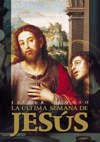 La última semana de Jesús (Historia)