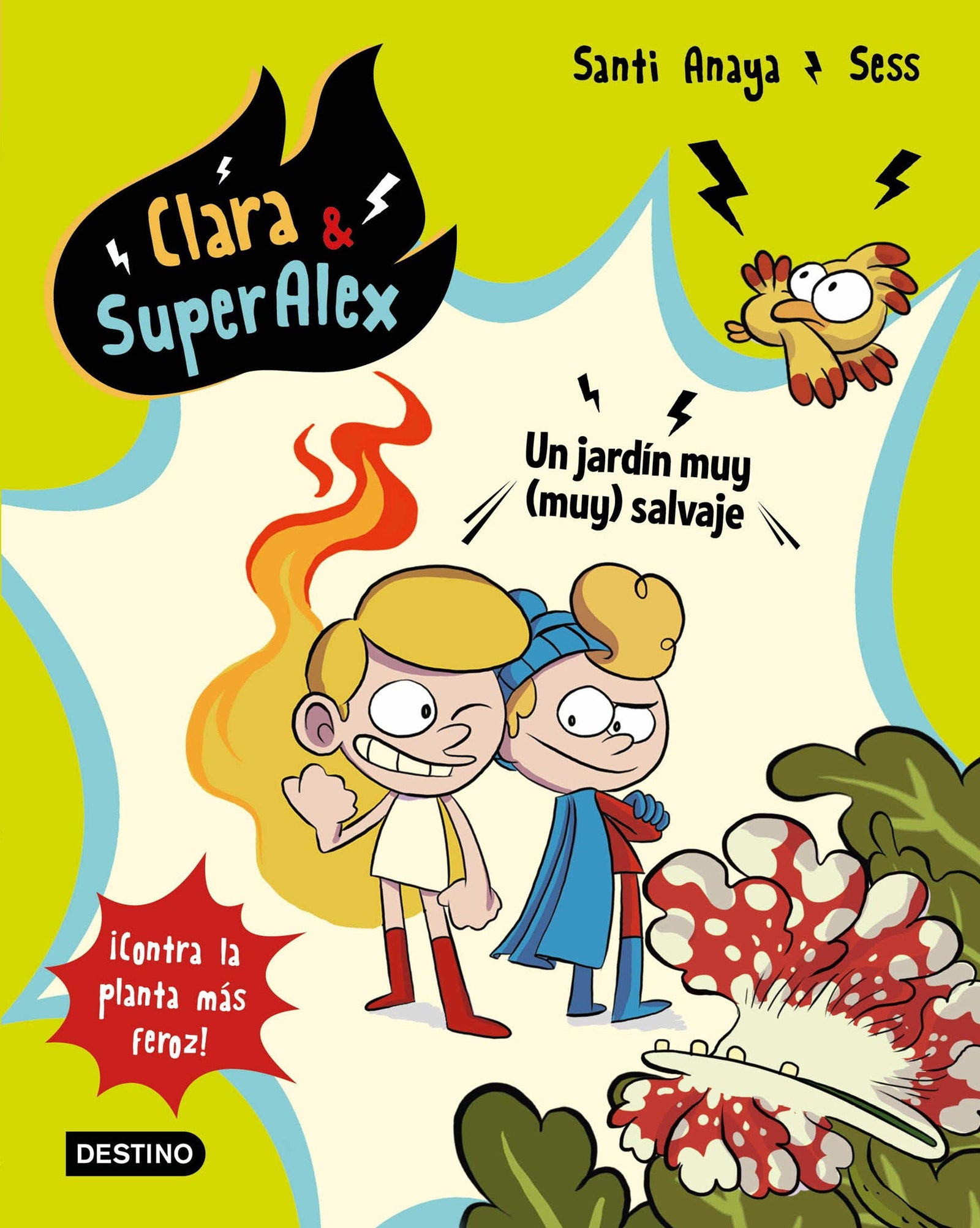 Clara & SuperAlex 6. Un jardín muy (muy) salvaje: ¡Contra la planta más feroz!