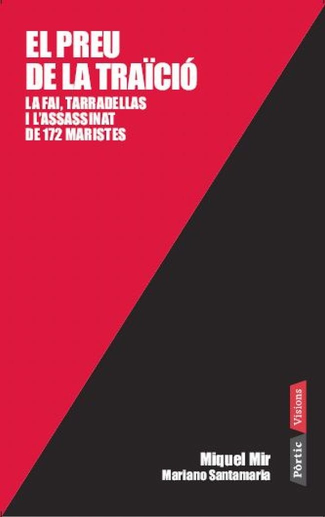 El preu de la traïció: La FAI, Tarradellas i l'assassinat de 172 maristes (P.VISIONS)