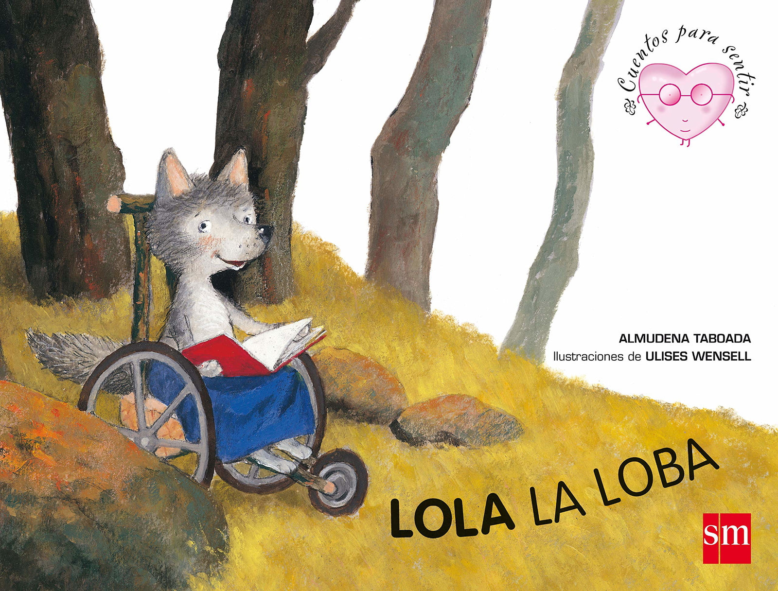 Lola, la loba: un cuento sobre la discapacidad física (Cuentos para sentir)