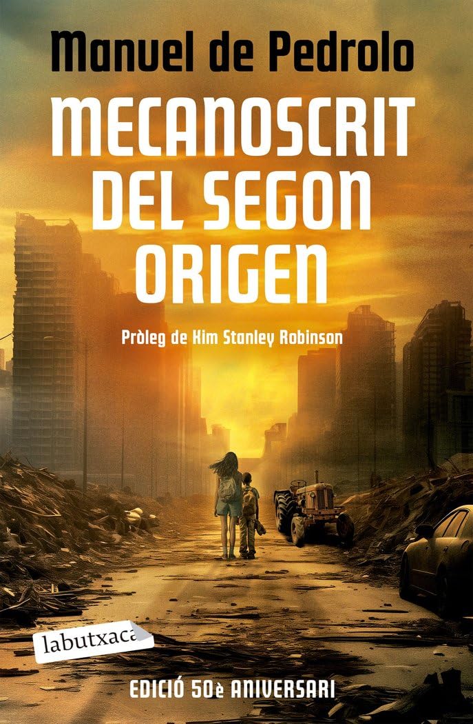 Mecanoscrit del segon origen (Ed. 50 aniversari): Pròleg de Kim Stanley Robinson (Narrativa)
