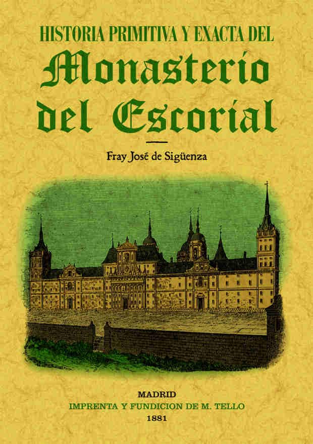 Historia primitiva del Monasterio del Escorial (EDIFICIOS RELIGIOSOS)