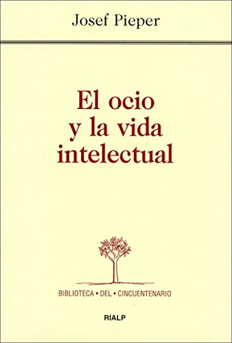 El ocio y la vida intelectual (Biblioteca del Cincuentenario)