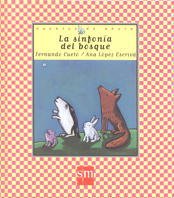 La sinfonía del bosque: LA Sinfonia Del Bosque: 38 (Cuentos de ahora)