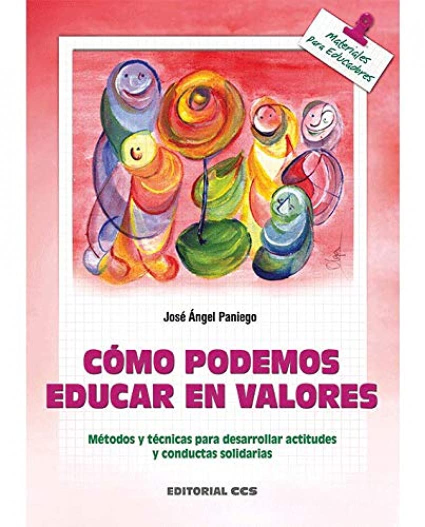 Cómo Podemos Educar En Valores – 5ª Edición: Métodos y técnicas para desarrollar actitudes y conductas solidarias: 32 (Materiales para educadores)