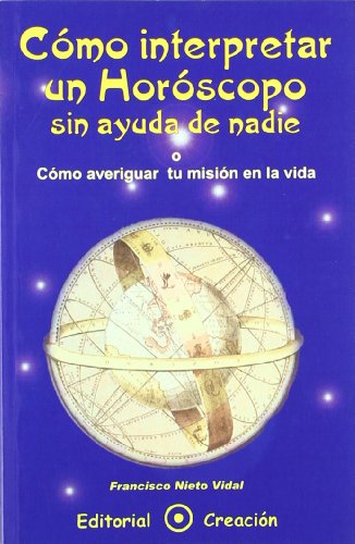 Cómo Interpretar Un Horóscopo Sin Ayuda De Nadie (SIN COLECCION)