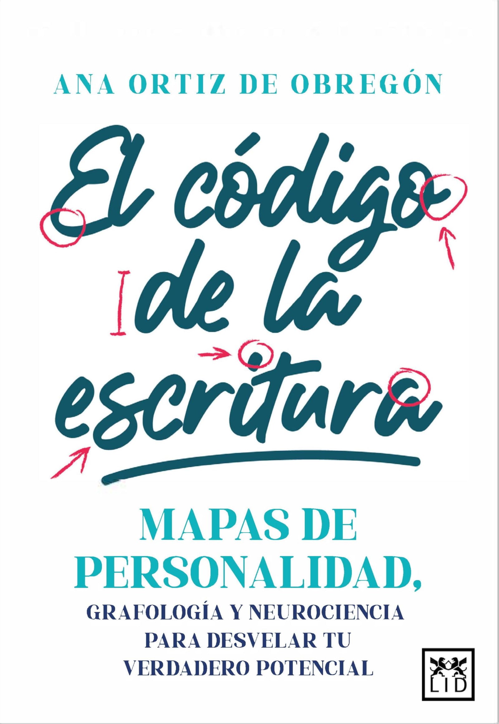 El código de la escritura; Mapas de personalidad, grafología y neurociencia para desvelar tu verdadero potencial (Acción Empresarial)