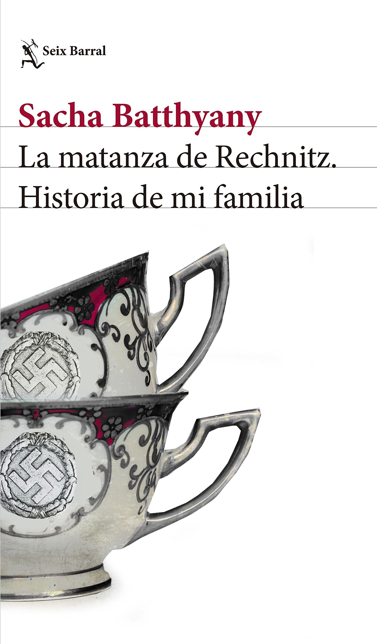 La matanza de Rechnitz: Historia de mi familia (Biblioteca Formentor)