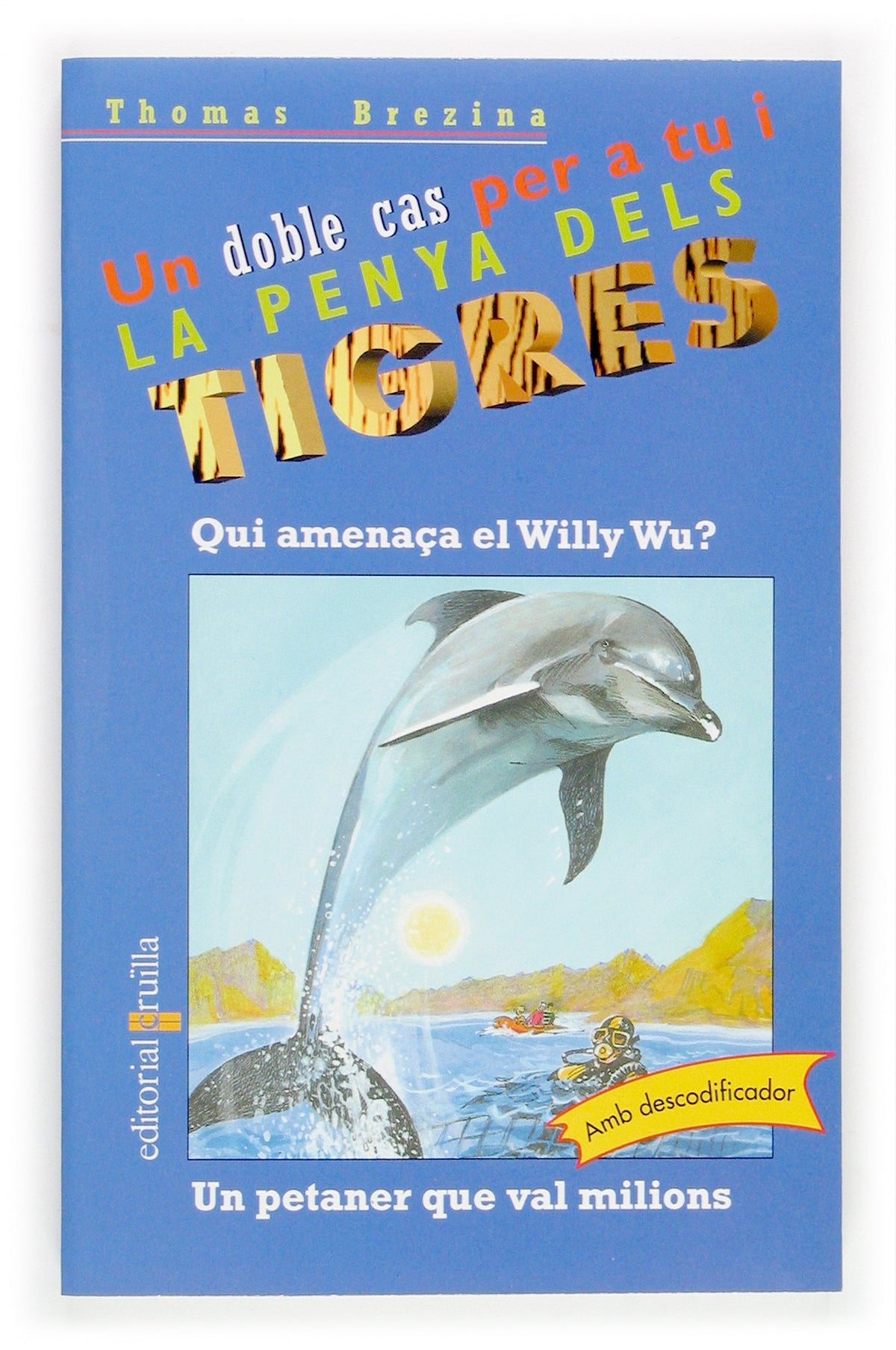 Qui amenaça el Willy Wu? / Un petaner que val milions: 1 (Equipo tigre)