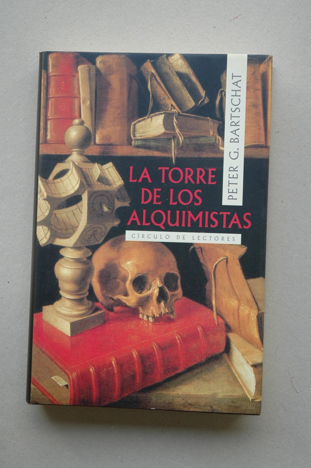 La torre de los alquimistas / Peter G. Bartschat ; traducción del alemá J. A. Bravo