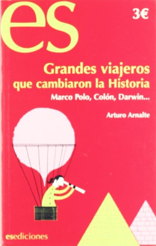 Grandes Viajeros Que Cambiaron La Historia (Historia Divulgativa (es))