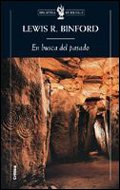 En busca del pasado: Descifrando el registro arqueológico: 1 (Biblioteca de Bolsillo)
