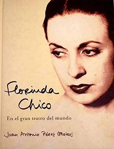 Florinda Chico. En el gran teatro del mundo (MR Testimonio)