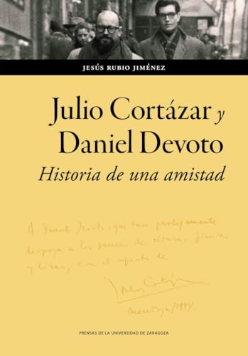 Julio Cortázar y Daniel Devoto: Historia de una amistad: 193 (Humanidades)