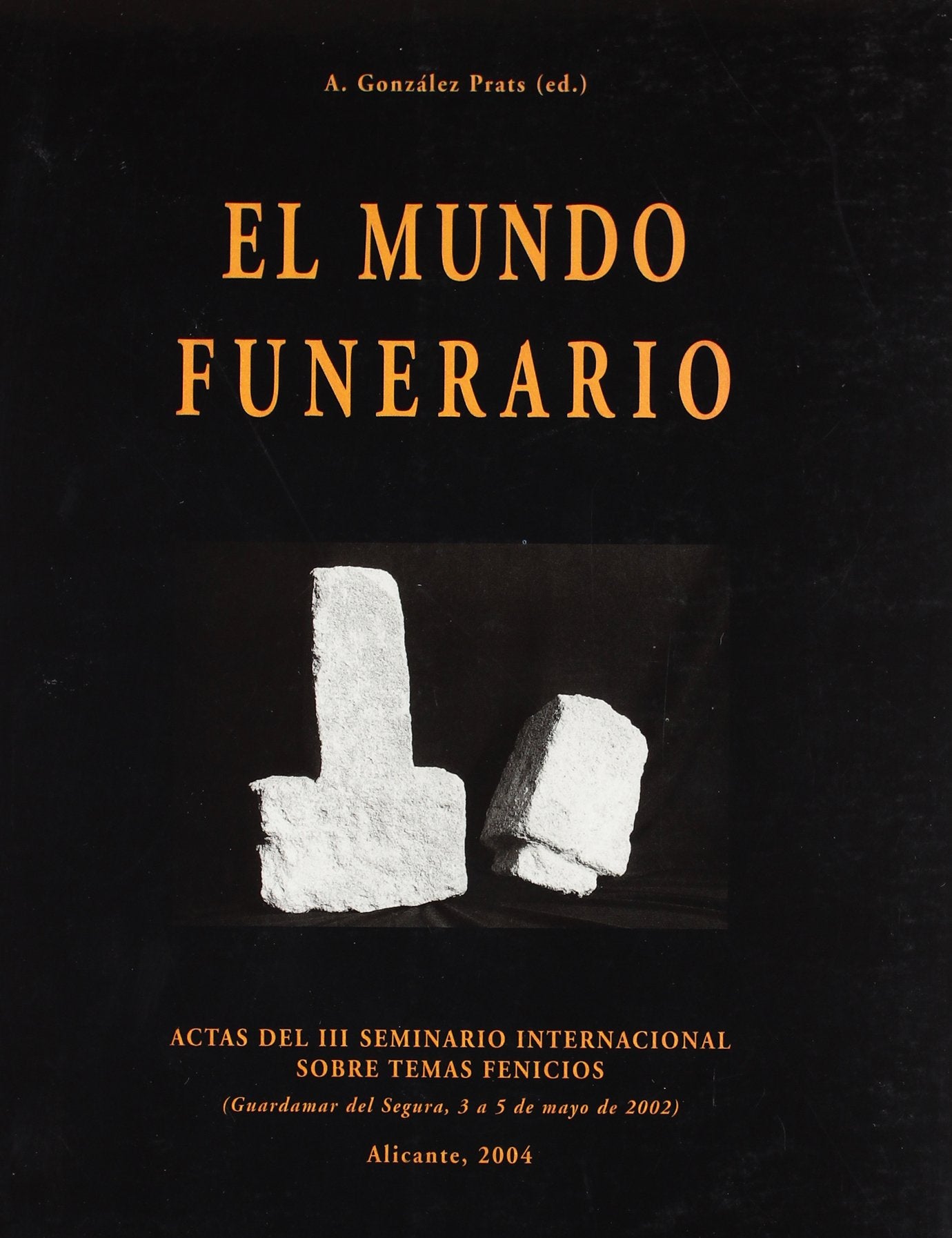 El mundo funerario. actas III seminario internacional sobre temas fenicios