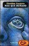 Mas Que Humano/More Than Human
