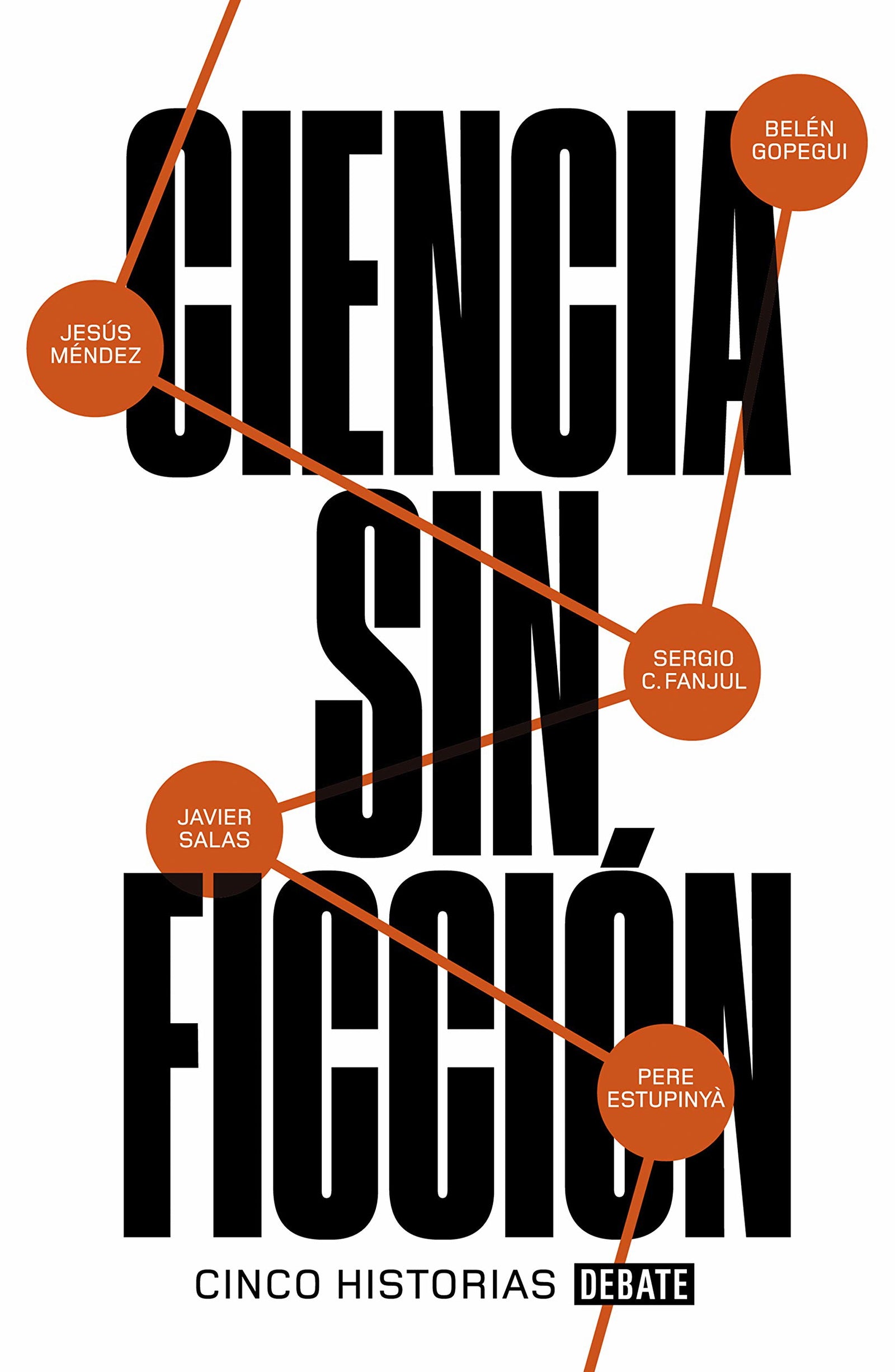 Ciencia sin ficción: Cinco historias (Ciencia y Tecnología)