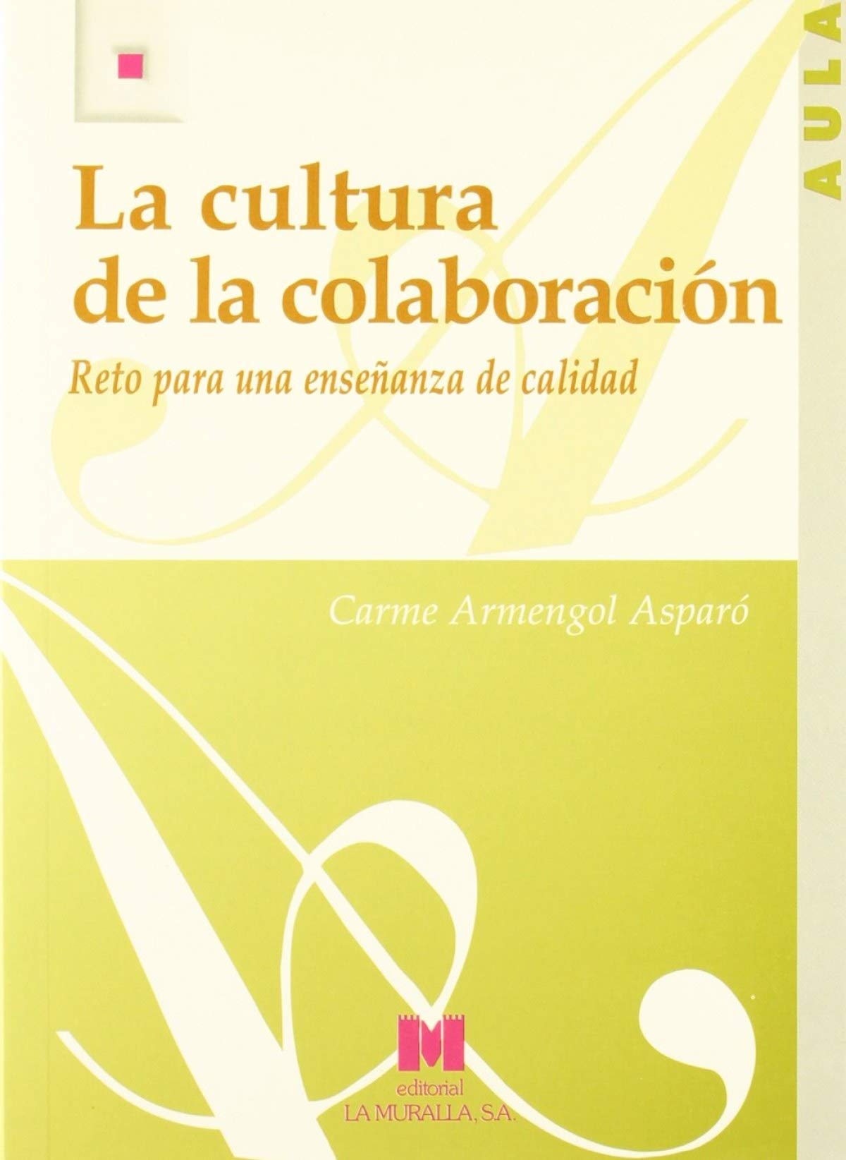 La cultura de la colaboración: reto para una enseñanza de calidad (Aula Abierta)