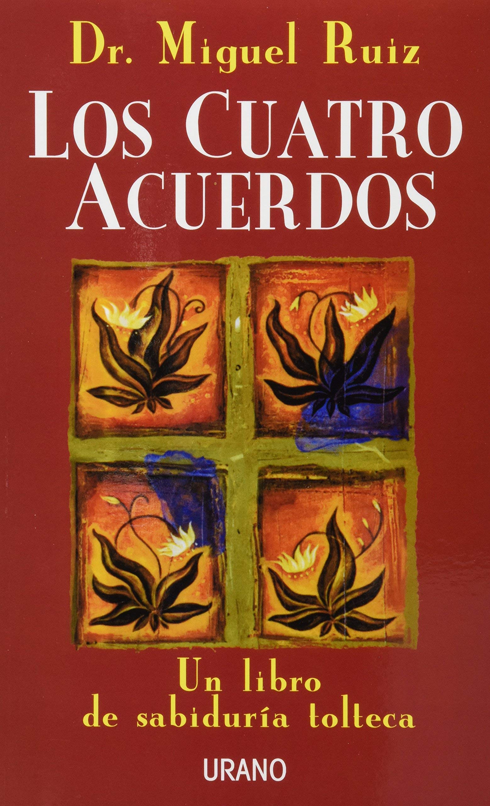 Los cuatro acuerdos: Un libro de sabiduría tolteca (Crecimiento personal)