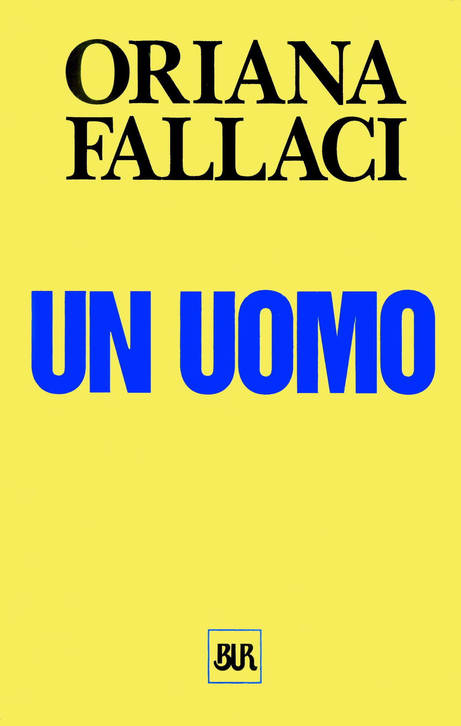 Un uomo (BUR Opere di Oriana Fallaci)