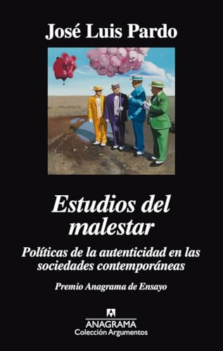 Estudios del malestar: Políticas de la autenticidad en las sociedades contemporáneas: 505 (Argumentos)