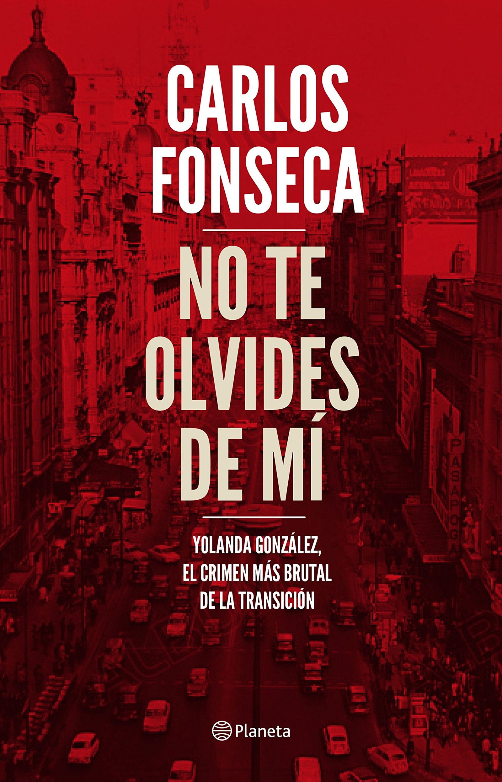 No te olvides de mí: Yolanda González, el crimen más brutal de la Transición (No Ficción)