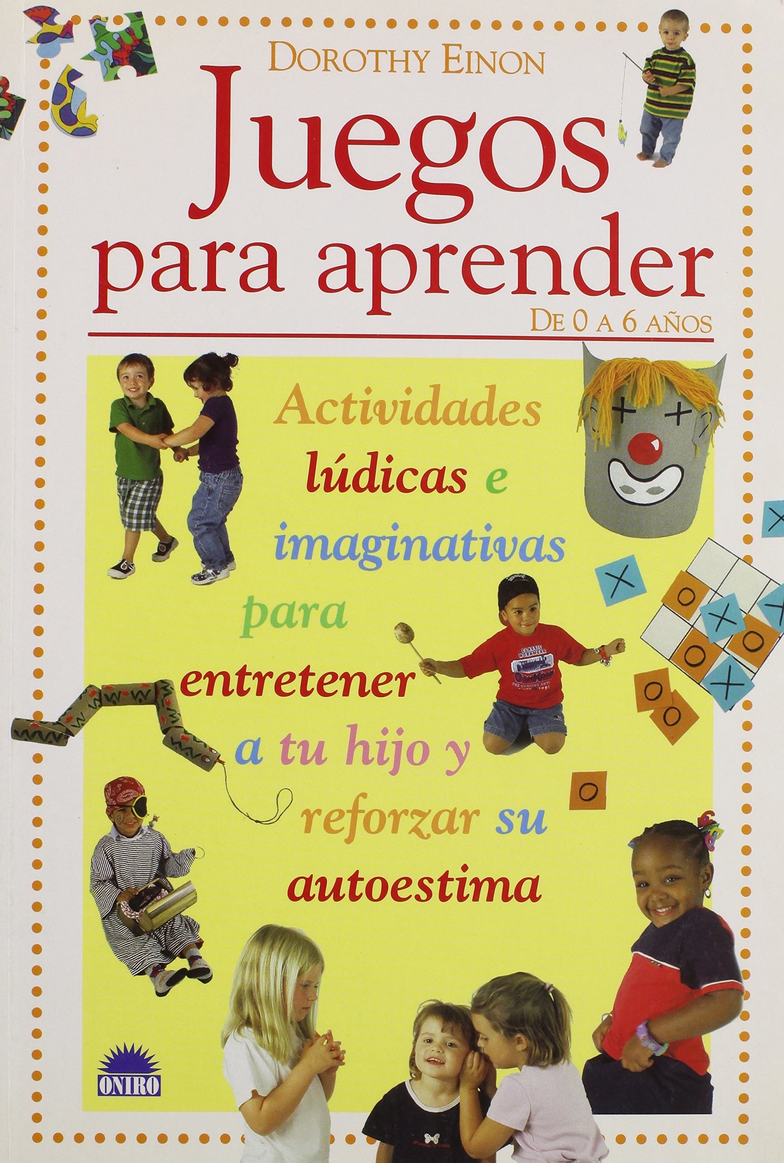 JUEGOS PARA APRENDER DE 0 A 6 A?OS (MANUALES PARA LA SALUD)