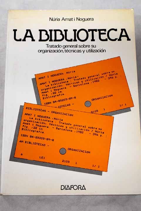 Biblioteca, la. tratado general sobre su organizacion, tecnicas y u