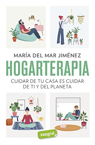 Hogarterapia: Cuidar de tu casa es cuidar de ti y del planeta (Salud)