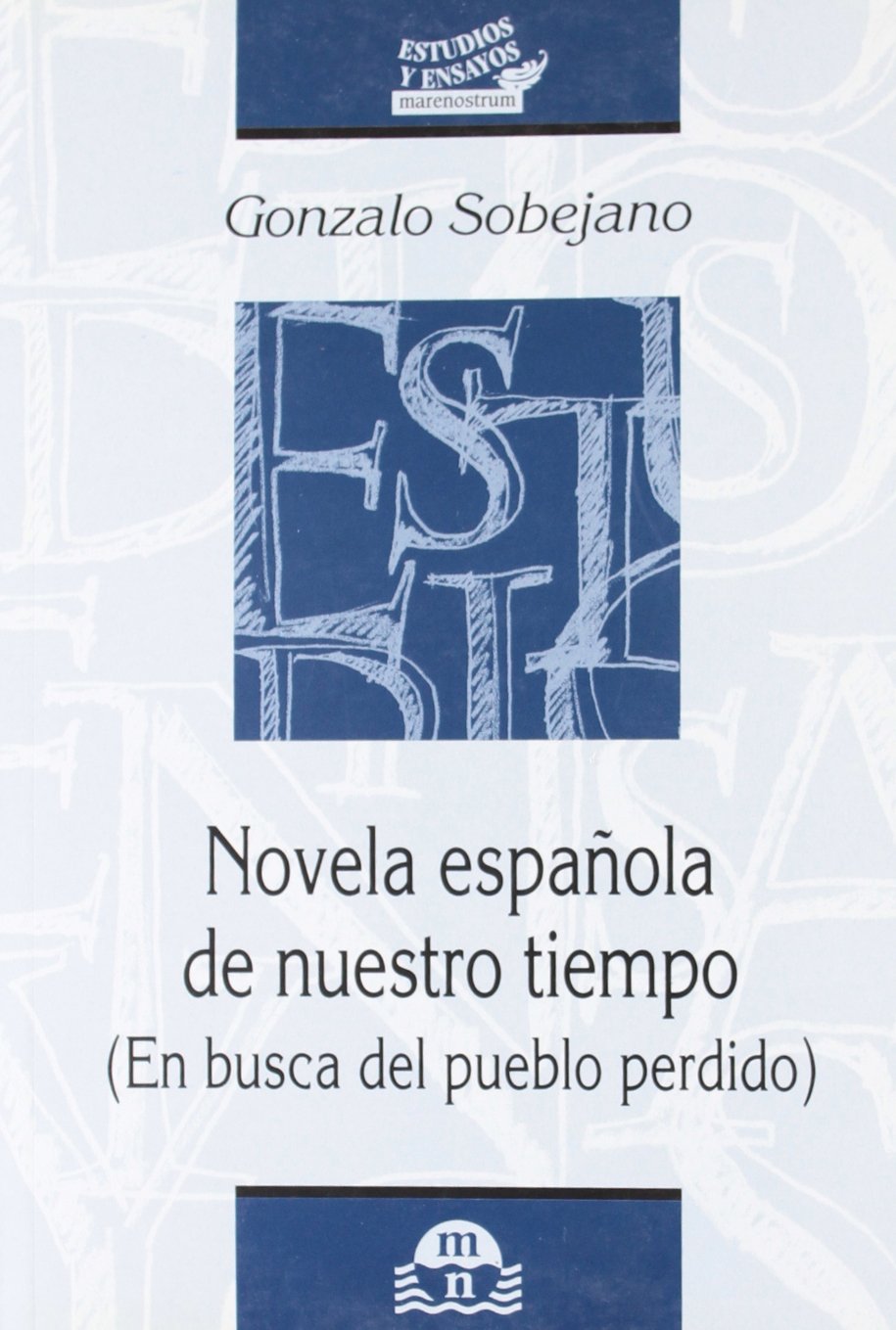NOVELA ESPA?OLA DE NUESTRO TIEMPO (ESTUDIOS Y ENSAYOS)