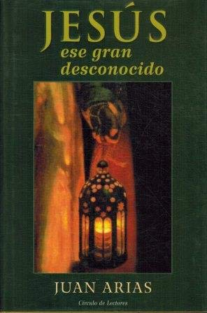Jesús ese gran desconocido