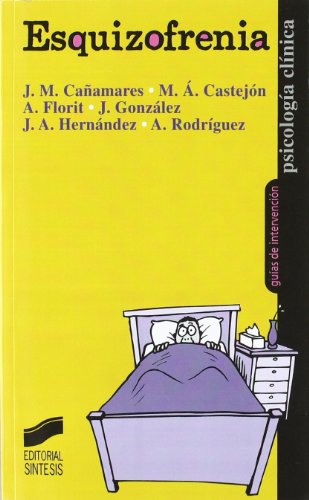 Esquizofrenia: 5 (Psicología clínica. Guías de intervención)