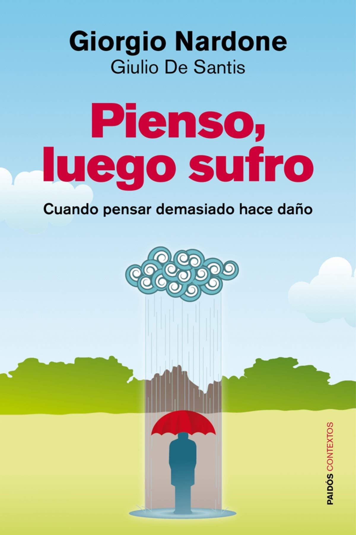 Pienso, luego sufro: Cuando pensar demasiado hace daño (Contextos)