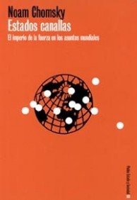 Estados canallas: El imperio de la fuerza en los asuntos mundiales: 1 (Estado y Sociedad)