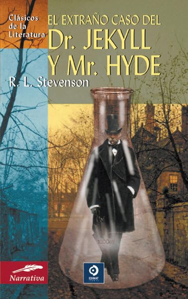 El extraño caso del Dr. Jekyll y Mr. Hyde (Clásicos de la literatura universal)