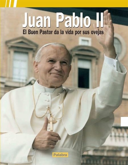 Juan Pablo II: El Buen Pastor da la vida por sus ovejas (Libros reportaje)