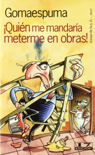 ¿Quién me mandaría meterme en obras? (Fuera de Colección)