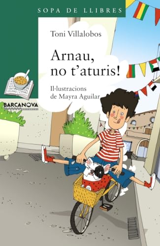 Arnau, no t'aturis! (Llibres infantils i juvenils - Sopa de llibres. Sèrie verda)