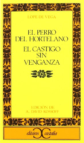 El perro del hortelano. El castigo sin venganza . (CLASICOS CASTALIA. C/C.)