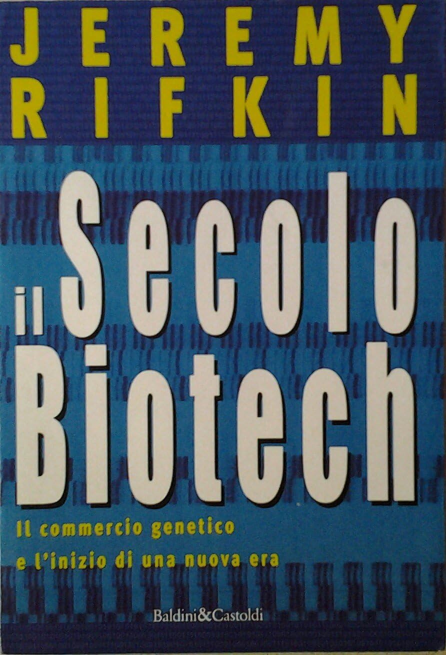 Il secolo biotech. Il commercio genetico e l'inizio di una nuova era (I saggi)