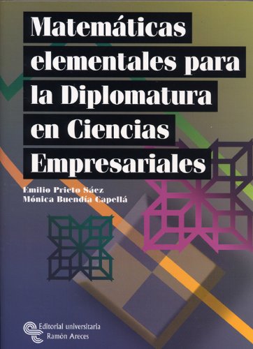 Matemáticas Elementales Para La Diplomatura En Ciencias Empresariales (Libro Técnico)