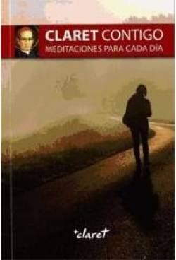 Claret contigo: Meditaciones para cada día (SIN COLECCION)