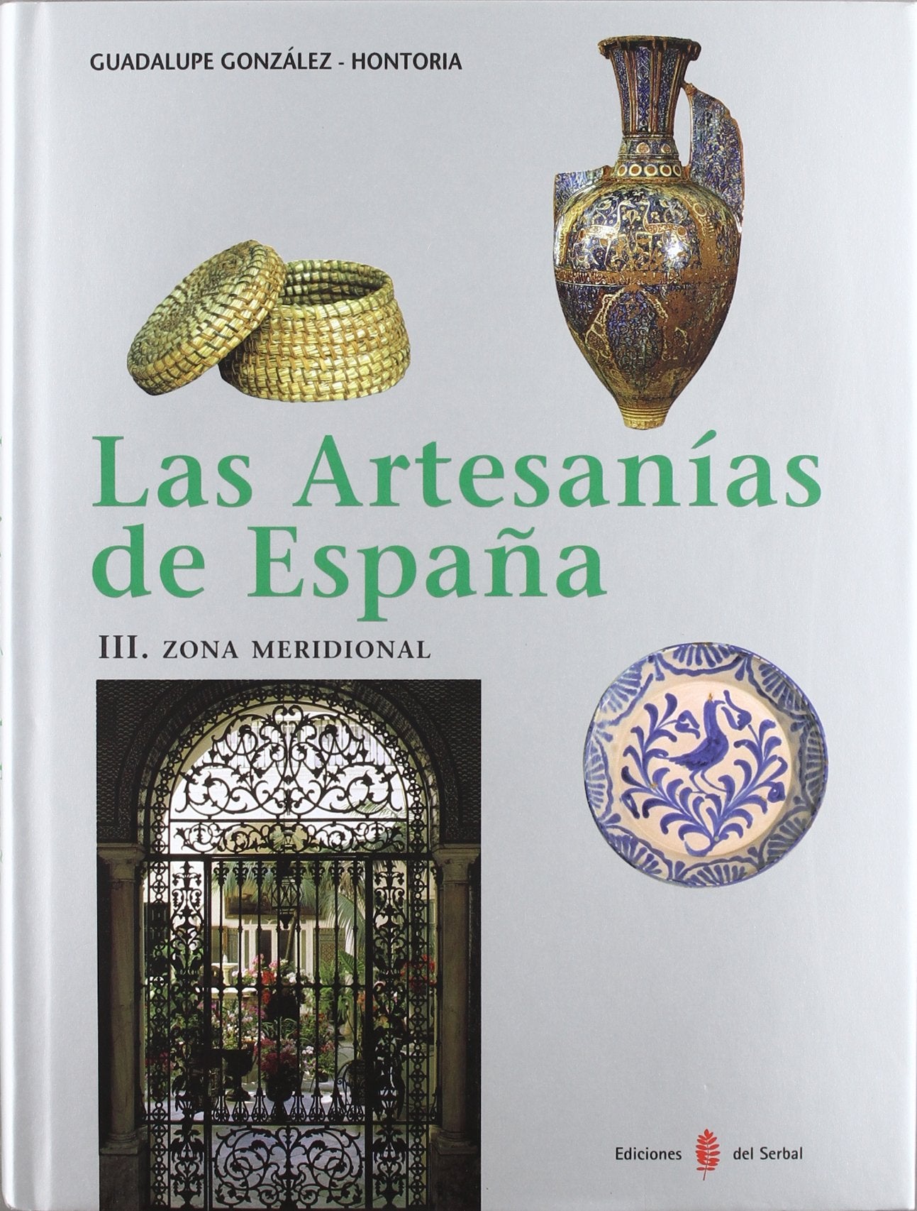 Las artesanías de España. Tomo III: Zona meridional (Andalucía y Canarias): 24 (El arte de vivir)