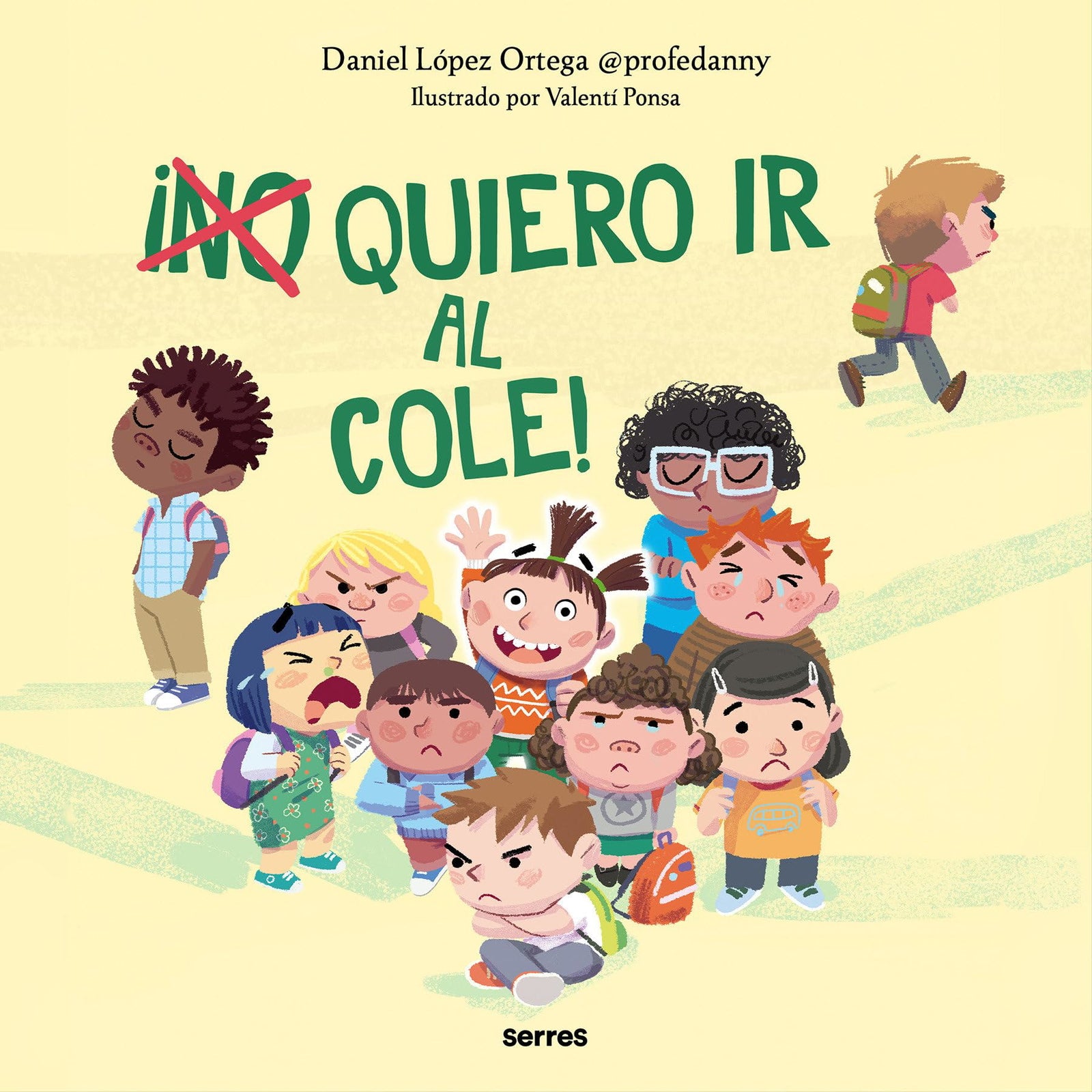¡(No) quiero ir al cole! (Serres)