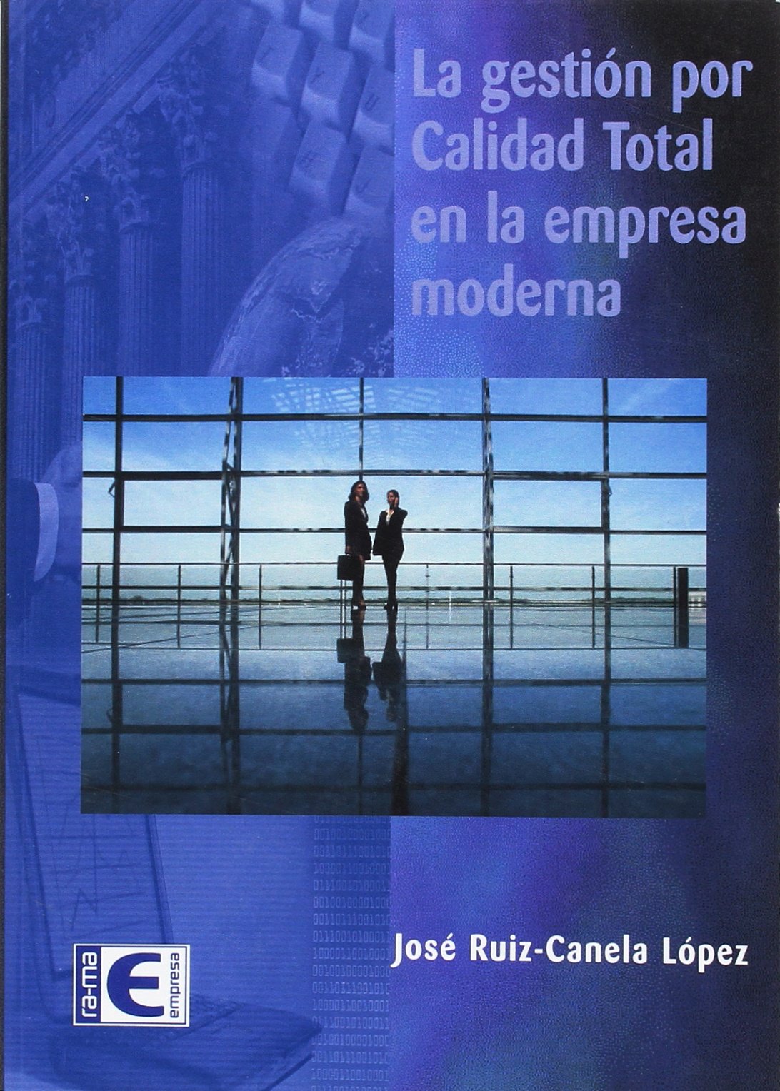 La gestión por Calidad Total en la empresa moderna.