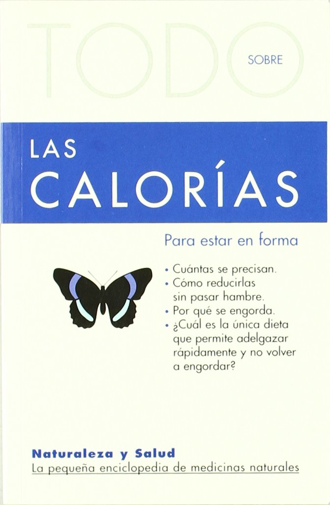 Todo Sobre Las Calorias -4- (SIN COLECCION)