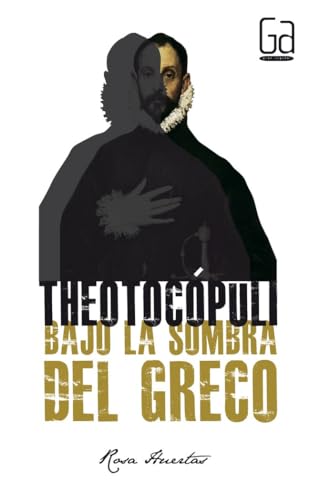Theotocópuli. Bajo la sombra del Greco: 306 (Gran Angular)