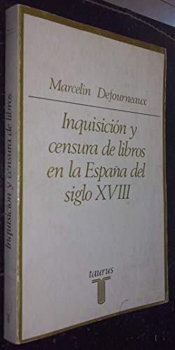 Inquisicion y censura de libros enla España del siglo XVIII