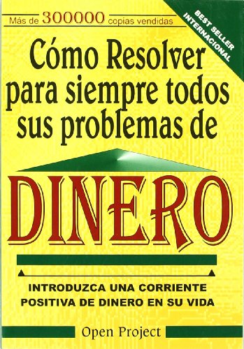 Como resolver para siempre todos sus problemas de dinero (SIN COLECCION)